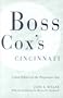 Boss Cox's Cincinnati: Urban Politics in the Progressive Era (Urban Life and Urban Landscape Series)