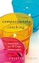 Compassionate Coaching: How to Heal Your Life and Make Miracles Happen
