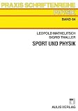 Sport und Physik. Praxis Schriftenreihe Physik