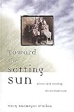 Toward the Setting Sun: Pioneer Girls Traveling the Overland Trails