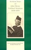  : Sermon Notes of John Henry Cardinal Newman, 1849-1878 (Birmingham Oratory Millennium Edition, Vol. 2)
