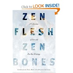 Zen Flesh Zen Bones: A Collection of Zen and Pre-Zen Writings