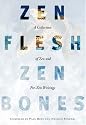 Zen Flesh Zen Bones: A Collection of Zen and Pre-Zen Writings