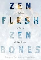 Zen Flesh Zen Bones
