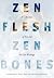 Zen Flesh, Zen Bones: A Collection of Zen and Pre-Zen Writings