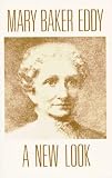 Mary Baker Eddy: A new look at her place in Bible prophecy (and its deep meaning for these crisis-ridden times)