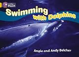  : Swimming with Dolphins (Collins Big Cat)