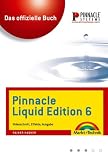 Produkt-Bild: Pinnacle Liquid Edition 6. Das offizielle Buch - Videoschnitt, Effekte, Ausgabe