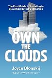 Own the Clouds: The First Guide to Investing in Cloud Computing Companies