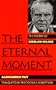 The Eternal Moment: The Poetry of Czeslaw Milosz