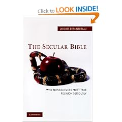 The Secular Bible: Why Nonbelievers Must Take Religion Seriously