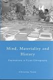 Mind
 Materiality and History
 Explorations in Fijian Ethnography (Material Cultures),
Christina Toren