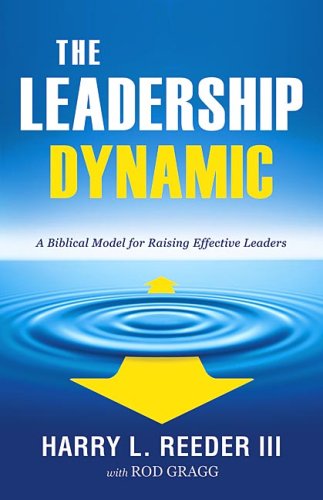 The Leadership Dynamic: A Biblical Model for Raising Effective Leaders under Leadership in The Books Store