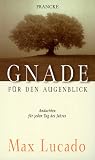 Gnade für den Augenblick: Andachten für jeden Tag des Jahres