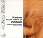 Chansons sur des po�mes de Ronsard  (coll. musique d'abord)