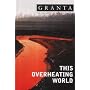 Granta 83:  This Overheating World (Granta: The Magazine of New Writing)