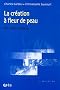 La cr�ation � fleur de peau : Art, culture, handicap