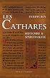 Les Cathares : Histoire et spiritualit�