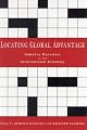 Locating Global Advantage: Industry Dynamics in the International Economy (Innovation and Technology in the World E)