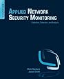 Applied Network Security Monitoring: Collection, Detection, and Analysis