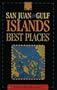 San Juan & Gulf Islands Best Places: A Destination Guide (1995)