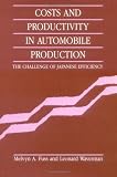 Costs and Productivity in Automobile Production: The Challenge of Japanese Efficiency