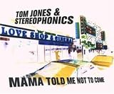 Mama Told Me Not to Come - Tom Jones