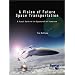 A Vision of Future Space Transportation (Apogee Books Space Series) (Apogee Books Space Series)