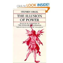 The Illusion of Power: Political Theater in the English Renaissance (A Quantum book)