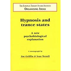 Hypnosis and Trance States: A New Psychobiological Explanation (Organising Idea)