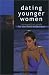Dating Younger Women: Cosmopolitan's Guide