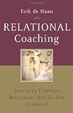 Relational Coaching: Journeys Towards Mastering One to One Learning