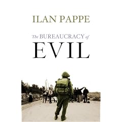 The Bureaucracy of Evil: The History of the Israeli Occupation