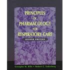 Principles Of Pharmacology For Respiratory Care by Georgine W. Bills and Robert Soderberg