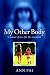 My Other Body: : a Memoir of Love, Fat, Life, And Death