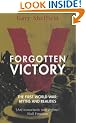 Forgotten Victory: The First World War: Myths and Realities