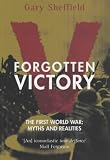 Forgotten Victory: The First World War: Myths and Realities