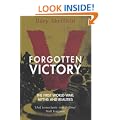 Forgotten Victory: The First World War: Myths and Realities