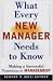 What Every New Manager Needs to Know: Making a Successful Transition to Management
