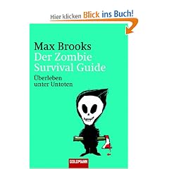 Der Zombie Survival Guide: �berleben unter Untoten