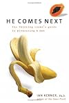 He Comes Next: The Thinking Woman's Guide to Pleasuring a Man