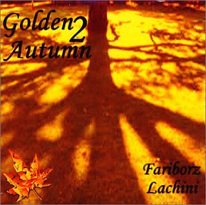 Fariborz Lachini - Golden Autumn 2 - Zortam Music