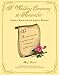 A Wedding Ceremony to Remember: Perfect Words for the Perfect Wedding by Marty F. Younkin