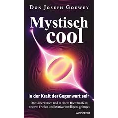 Mystisch cool - Stress transzendieren und zu einem H�chstma� an kreativer Intelligenz finden: Stress transzendieren und zu einem H�chstma� an ... ... H�chstma� an kreativer Intelligenz finden