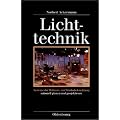 Lichttechnik. Systeme der B�hnen- und Studiobeleuchtung rationell planen und projektieren