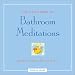 Book The Little Book of Bathroom Meditations: Spiritual Wisdom Every Day (The Little Book of Bathroom)