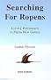 Searching For Ropens: Living Pterosaurs in Papua New Guinea, 1st Edition