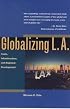 Globalizing L.A.: Trade, Infrastructure, and Regional Development