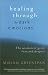 Healing Through the Dark Emotions: The Wisdom of Grief, Fear, and Despair
