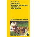 Der Hund mit dem wir leben, Verhalten und Wesen